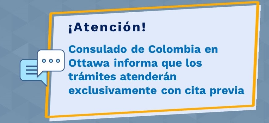 Consulado de Colombia en Ottawa informa que los trámites atenderán exclusivamente con cita previa