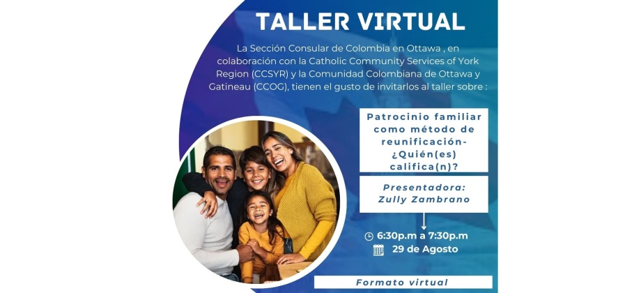 El Consulado de Colombia en Ottawa invita al taller Patrocinio familiar como método de reunificación ¿Quién(es) califica(n)?