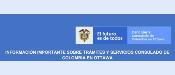 Información importante sobre trámites y servicios en el Consulado en Ottawa 